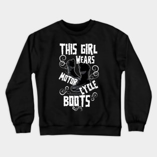 This Girl Wears Motorcycle Boots Crewneck Sweatshirt